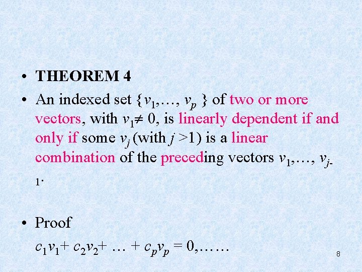  • THEOREM 4 • An indexed set {v 1, …, vp } of