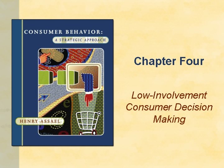 Chapter Four Low-Involvement Consumer Decision Making 