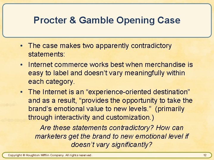 Procter & Gamble Opening Case • The case makes two apparently contradictory statements: •