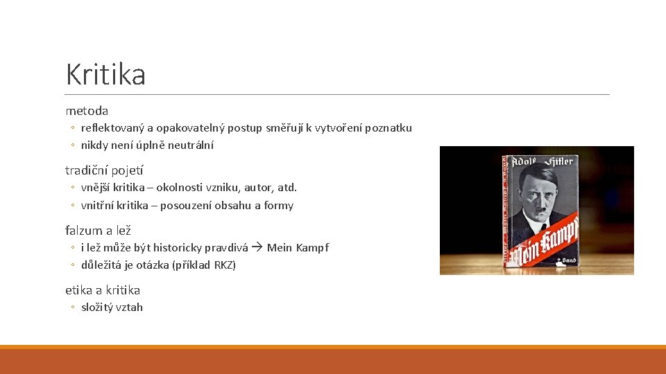 Kritika metoda ◦ reflektovaný a opakovatelný postup směřují k vytvoření poznatku ◦ nikdy není