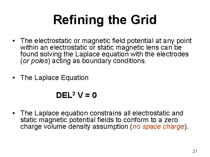 Refining the Grid • The electrostatic or magnetic field potential at any point within