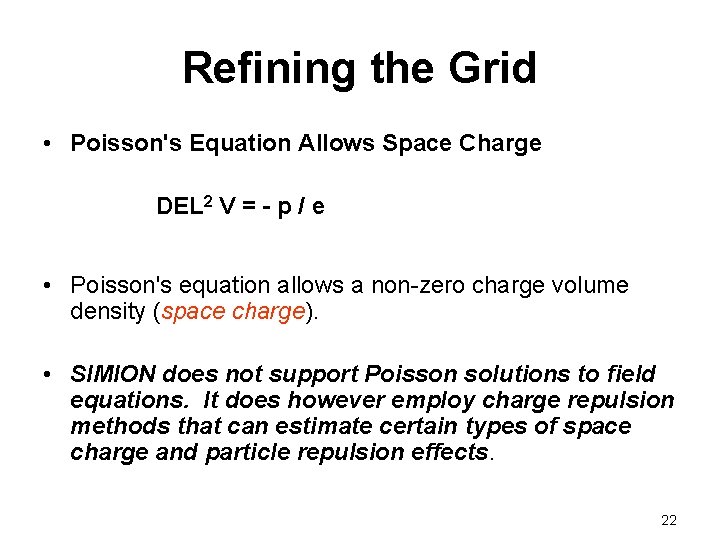 Refining the Grid • Poisson's Equation Allows Space Charge DEL 2 V = - Refining the Grid • Poisson's Equation Allows Space Charge DEL 2 V = -