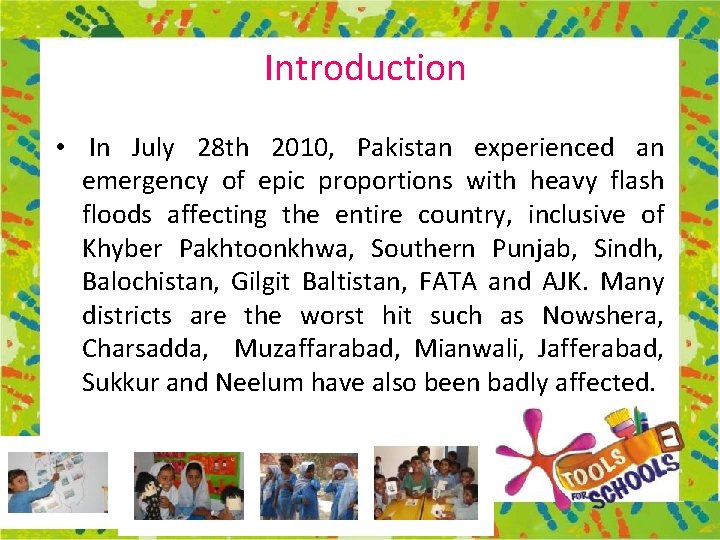 Introduction • In July 28 th 2010, Pakistan experienced an emergency of epic proportions