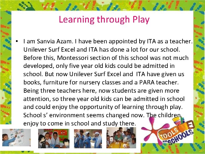 Learning through Play • I am Sanvia Azam. I have been appointed by ITA