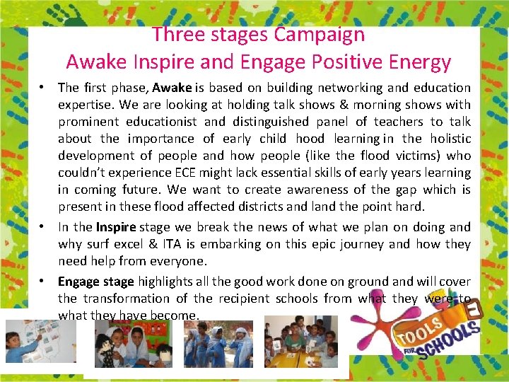 Three stages Campaign Awake Inspire and Engage Positive Energy • The first phase, Awake