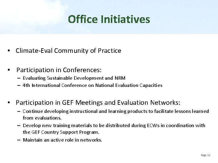 Office Initiatives • Climate-Eval Community of Practice • Participation in Conferences: – Evaluating Sustainable