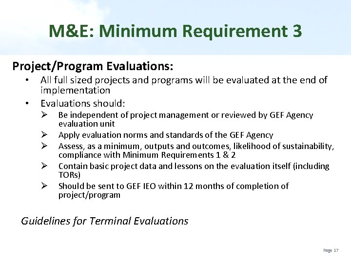 M&E: Minimum Requirement 3 Project/Program Evaluations: • • All full sized projects and programs