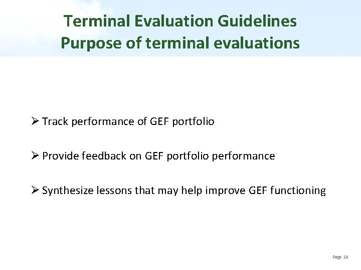 Terminal Evaluation Guidelines Purpose of terminal evaluations Ø Track performance of GEF portfolio Ø
