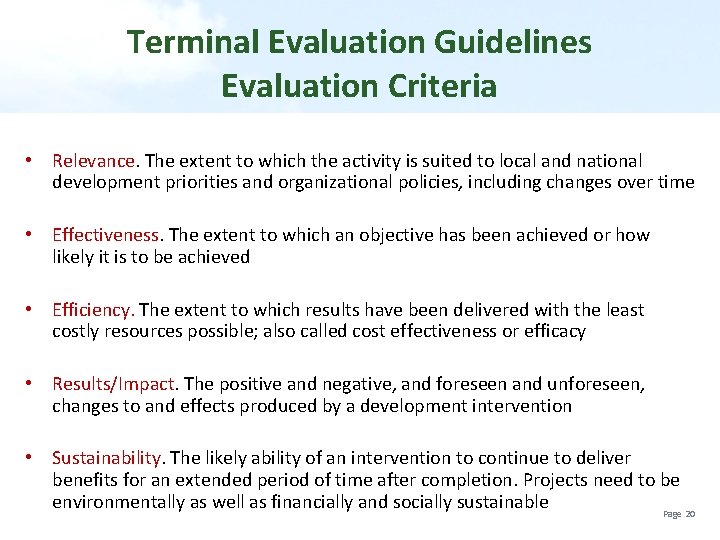 Terminal Evaluation Guidelines Evaluation Criteria • Relevance. The extent to which the activity is