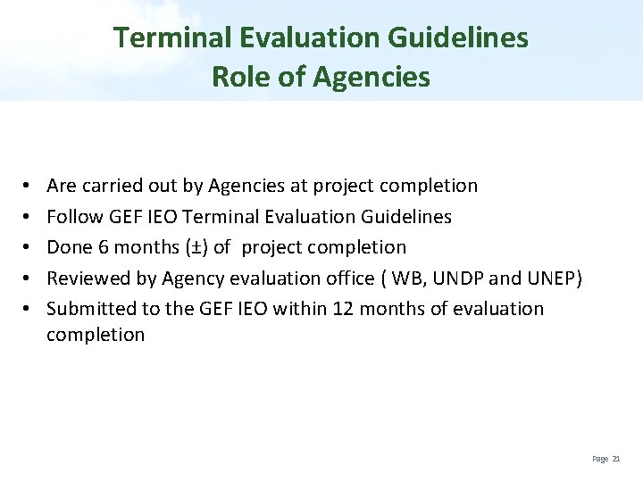 Terminal Evaluation Guidelines Role of Agencies • • • Are carried out by Agencies