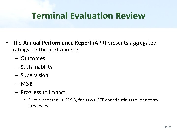 Terminal Evaluation Review • The Annual Performance Report (APR) presents aggregated ratings for the