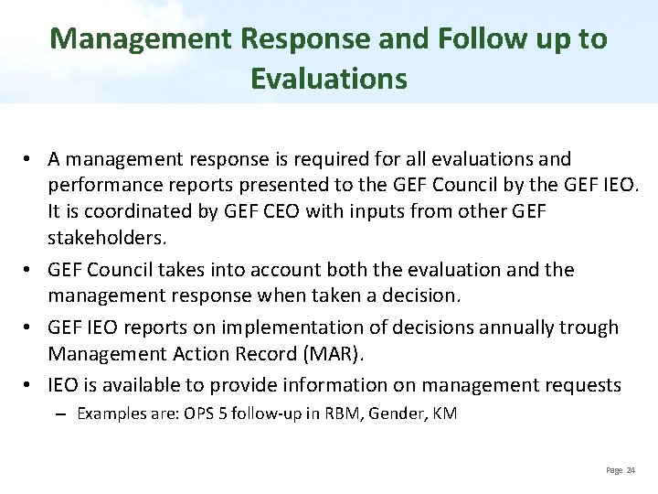 Management Response and Follow up to Evaluations • A management response is required for