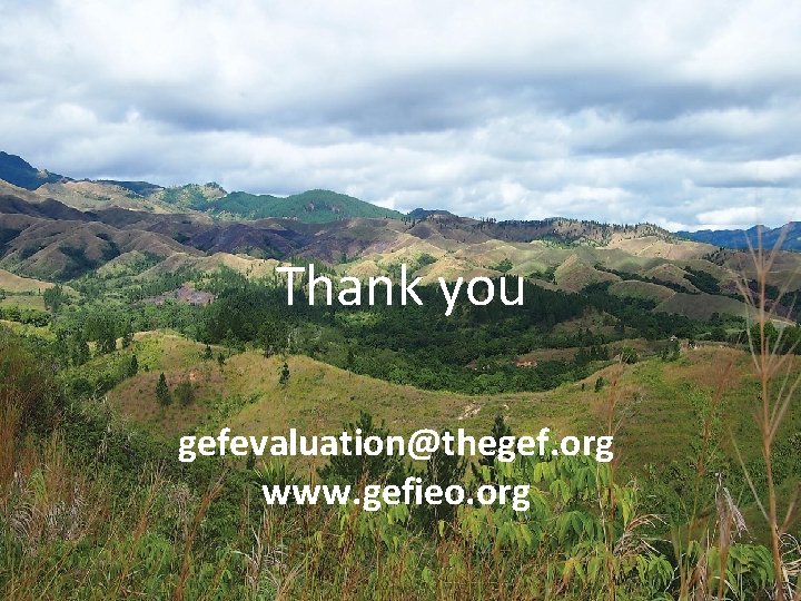 Thank you gefevaluation@thegef. org www. gefieo. org 