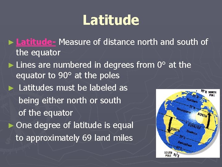 Latitude ► Latitude- Measure of distance north and south of the equator ► Lines