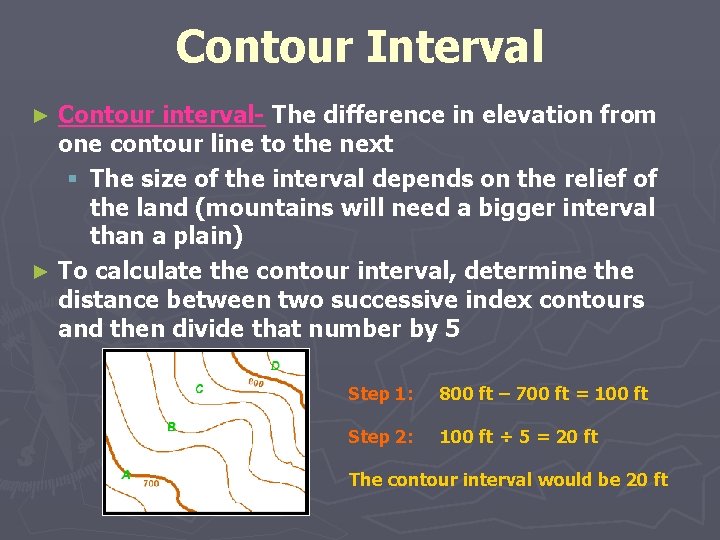 Contour Interval Contour interval- The difference in elevation from one contour line to the
