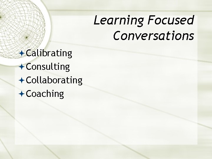 Learning Focused Conversations Calibrating Consulting Collaborating Coaching 