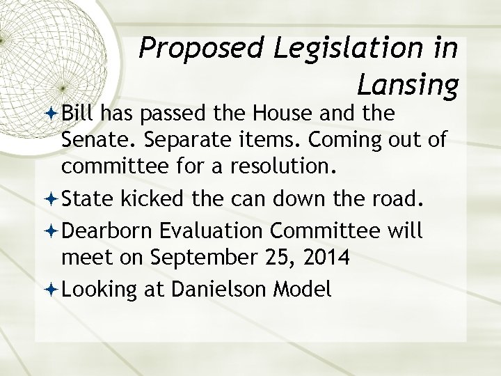 Proposed Legislation in Lansing Bill has passed the House and the Senate. Separate items.