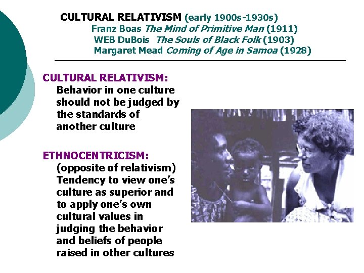 CULTURAL RELATIVISM (early 1900 s-1930 s) Franz Boas The Mind of Primitive Man (1911)