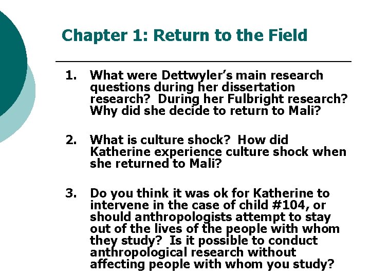 Chapter 1: Return to the Field 1. What were Dettwyler’s main research questions during