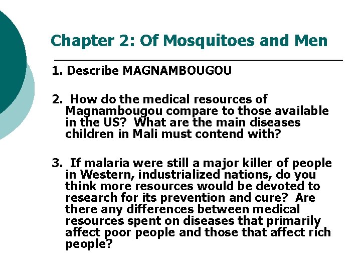 Chapter 2: Of Mosquitoes and Men 1. Describe MAGNAMBOUGOU 2. How do the medical