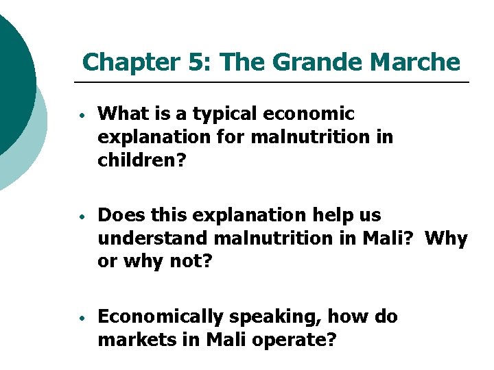 Chapter 5: The Grande Marche • What is a typical economic explanation for malnutrition