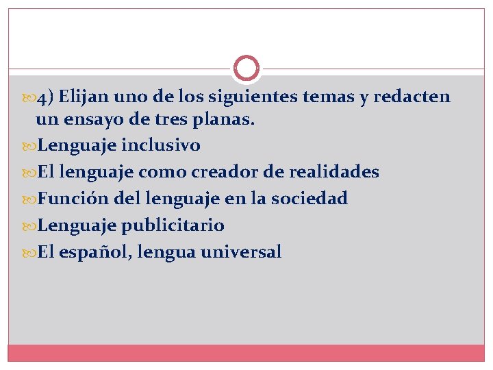  4) Elijan uno de los siguientes temas y redacten un ensayo de tres