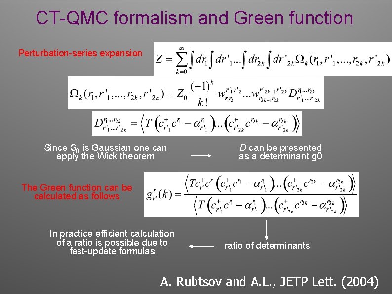 CT-QMC formalism and Green function Perturbation-series expansion Since S 0 is Gaussian one can CT-QMC formalism and Green function Perturbation-series expansion Since S 0 is Gaussian one can