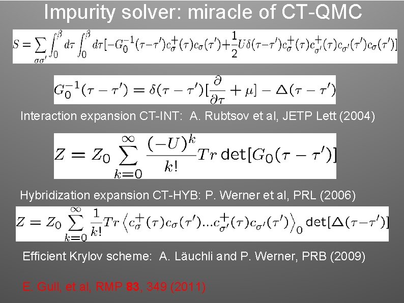 Impurity solver: miracle of CT-QMC Interaction expansion CT-INT: A. Rubtsov et al, JETP Lett Impurity solver: miracle of CT-QMC Interaction expansion CT-INT: A. Rubtsov et al, JETP Lett