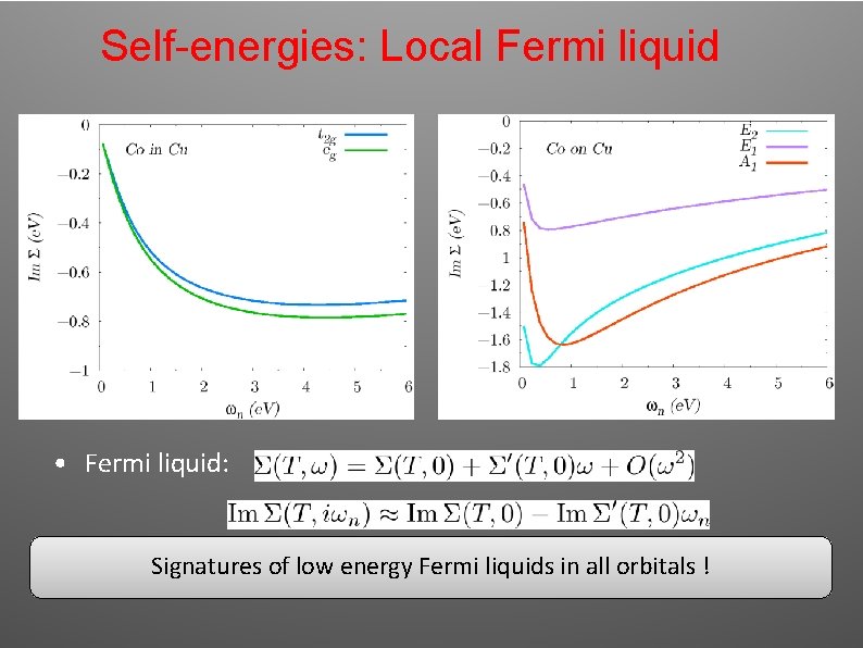 Self-energies: Local Fermi liquid • Fermi liquid: • Atomic limit: of low energy Fermi Self-energies: Local Fermi liquid • Fermi liquid: • Atomic limit: of low energy Fermi