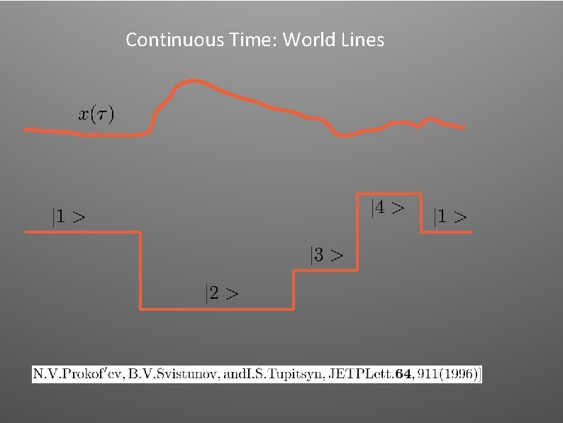 Continuous Time: World Lines Continuous Time: World Lines