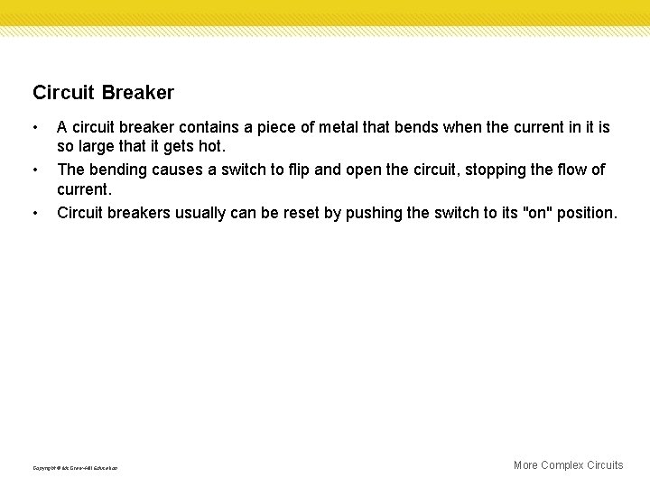 Circuit Breaker • • • A circuit breaker contains a piece of metal that