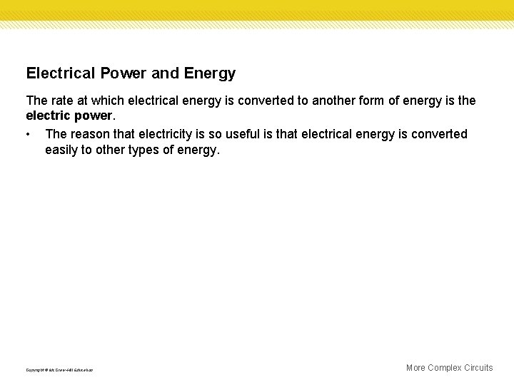 Electrical Power and Energy The rate at which electrical energy is converted to another