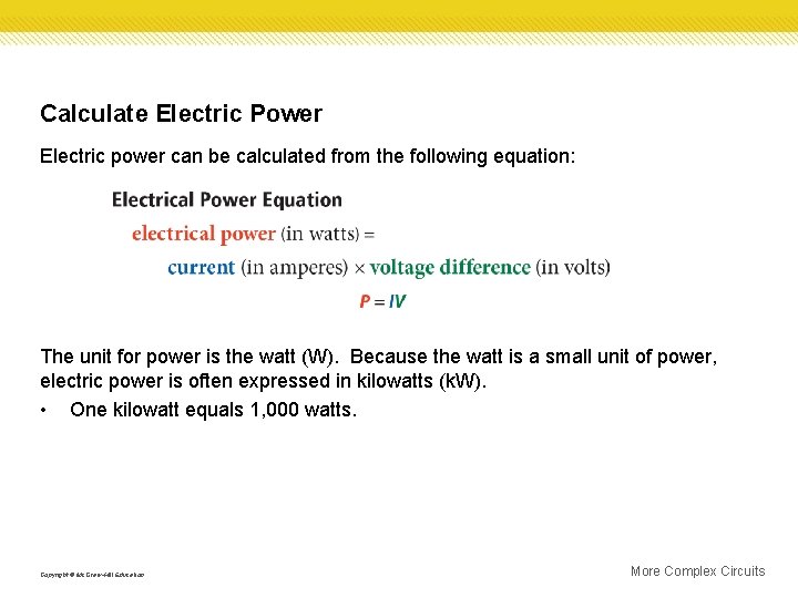 Calculate Electric Power Electric power can be calculated from the following equation: The unit