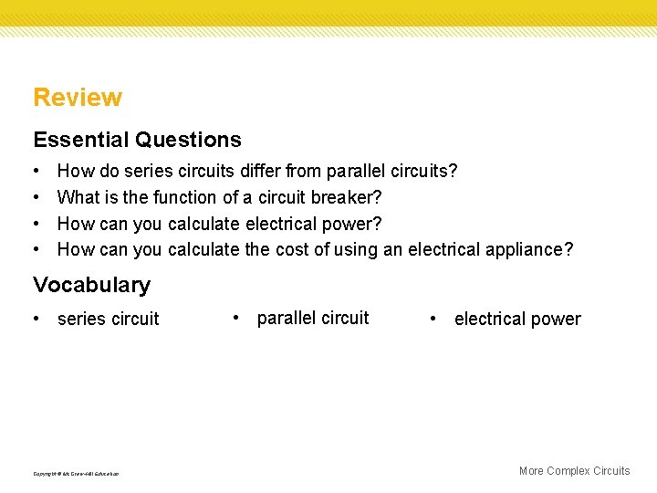 Review Essential Questions • • How do series circuits differ from parallel circuits? What