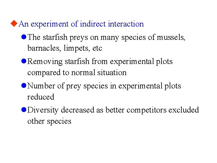u. An experiment of indirect interaction l The starfish preys on many species of