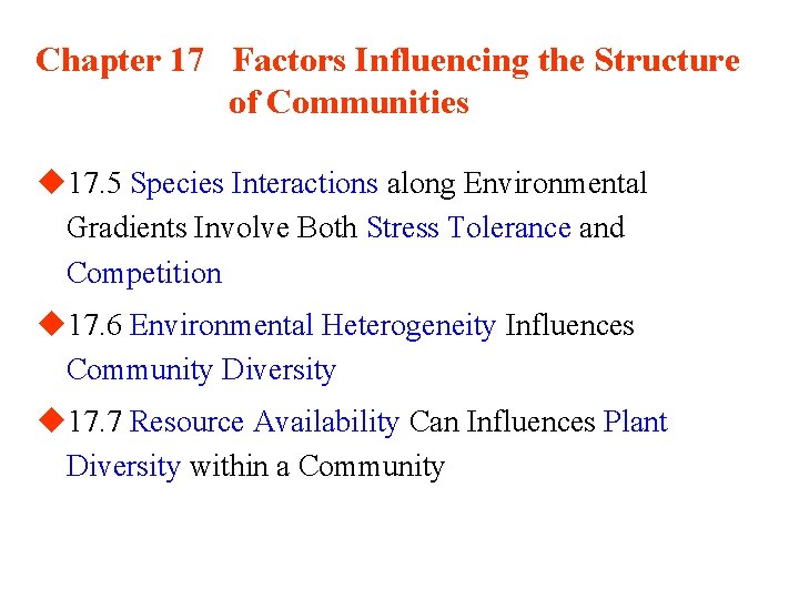 Chapter 17 Factors Influencing the Structure of Communities u 17. 5 Species Interactions along