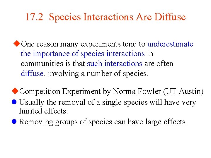 17. 2 Species Interactions Are Diffuse u. One reason many experiments tend to underestimate