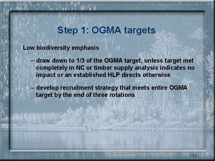 Step 1: OGMA targets Low biodiversity emphasis – draw down to 1/3 of the