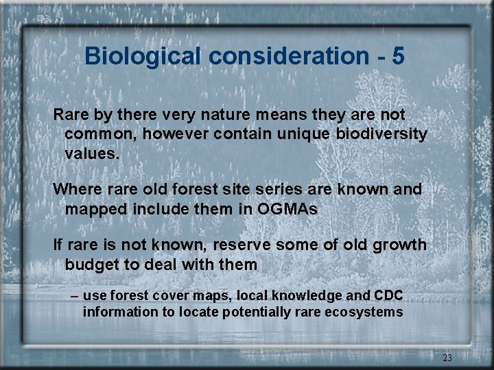 Biological consideration - 5 Rare by there very nature means they are not common,