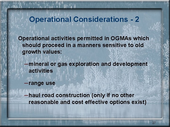 Operational Considerations - 2 Operational activities permitted in OGMAs which should proceed in a