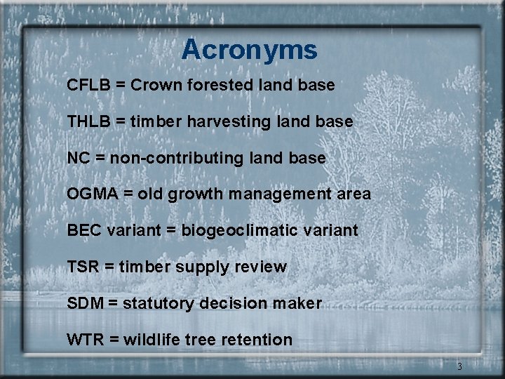 Acronyms CFLB = Crown forested land base THLB = timber harvesting land base NC