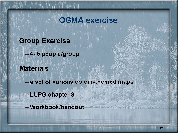 OGMA exercise Group Exercise – 4 - 5 people/group Materials – a set of