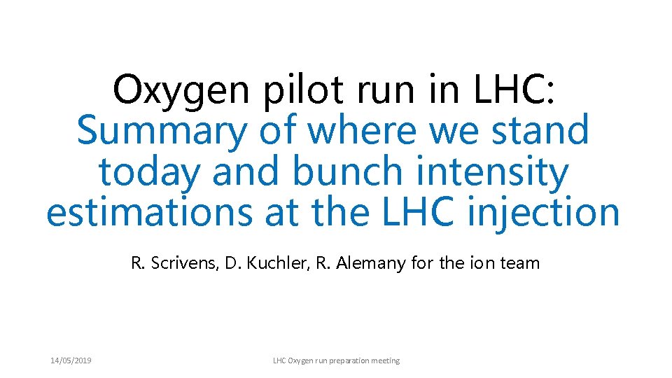 Oxygen pilot run in LHC: Summary of where we stand today and bunch intensity