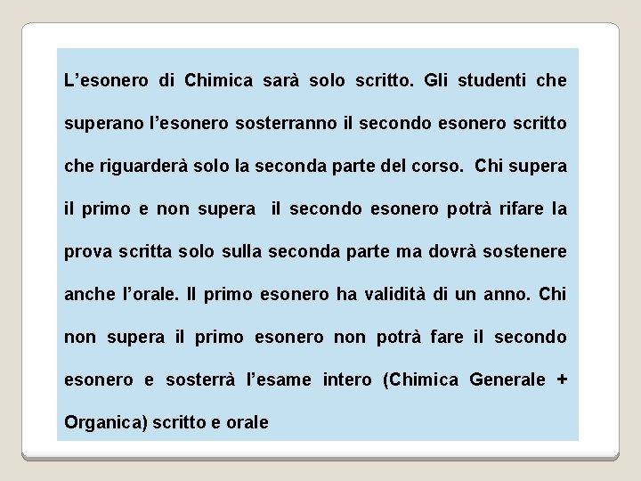 L’esonero di Chimica sarà solo scritto. Gli studenti che superano l’esonero sosterranno il secondo