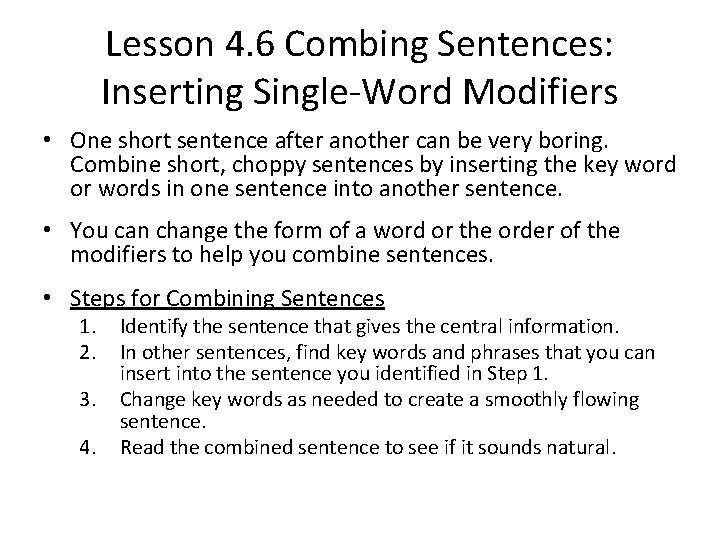Lesson 4. 6 Combing Sentences: Inserting Single-Word Modifiers • One short sentence after another