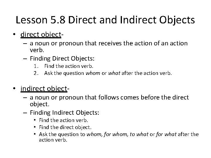 Lesson 5. 8 Direct and Indirect Objects • direct object- – a noun or
