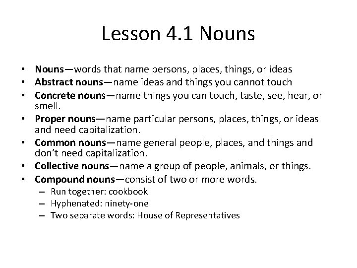 Lesson 4. 1 Nouns • Nouns—words that name persons, places, things, or ideas •