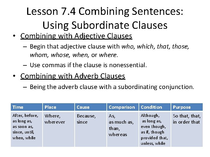 Lesson 7. 4 Combining Sentences: Using Subordinate Clauses • Combining with Adjective Clauses –