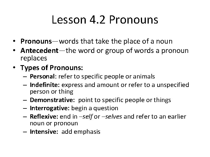 Lesson 4. 2 Pronouns • Pronouns—words that take the place of a noun •