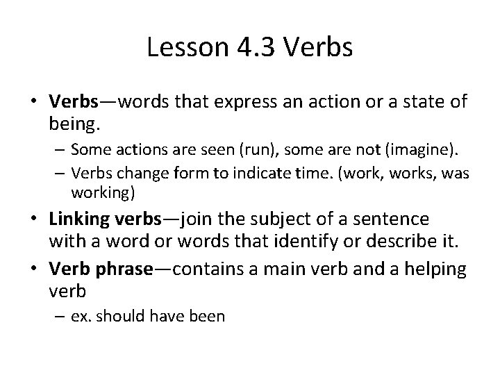 Lesson 4. 3 Verbs • Verbs—words that express an action or a state of